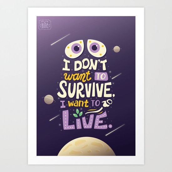 I want to live Art Print