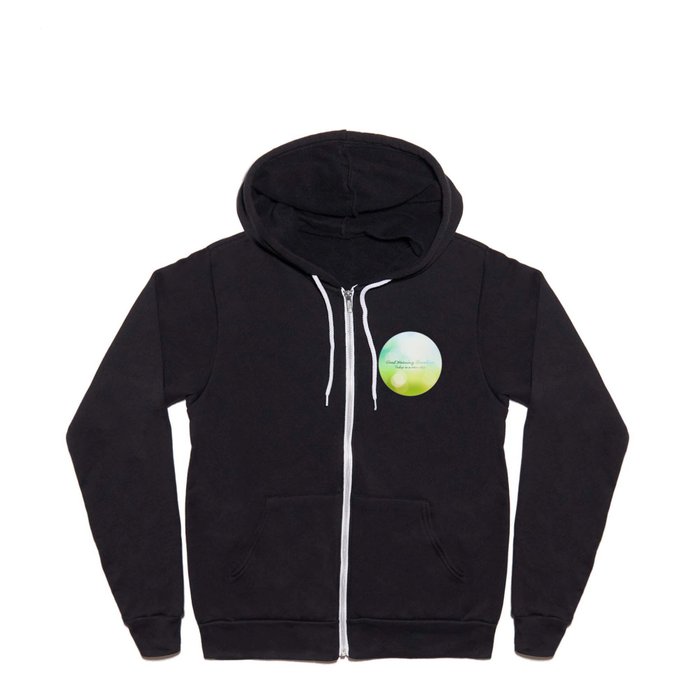 Good Morning Sunshine - Today is a new day Full Zip Hoodie