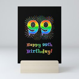 [ Thumbnail: 99th Birthday - Fun Rainbow Spectrum Gradient Pattern Text, Bursting Fireworks Inspired Background Mini Art Print ]