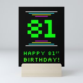 [ Thumbnail: 81st Birthday - Nerdy Geeky Pixelated 8-Bit Computing Graphics Inspired Look Mini Art Print ]