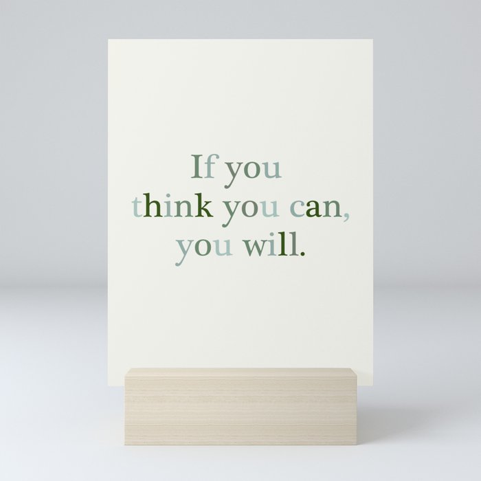 If You Think You Can, You Will - Motivational Poster Mini Art Print