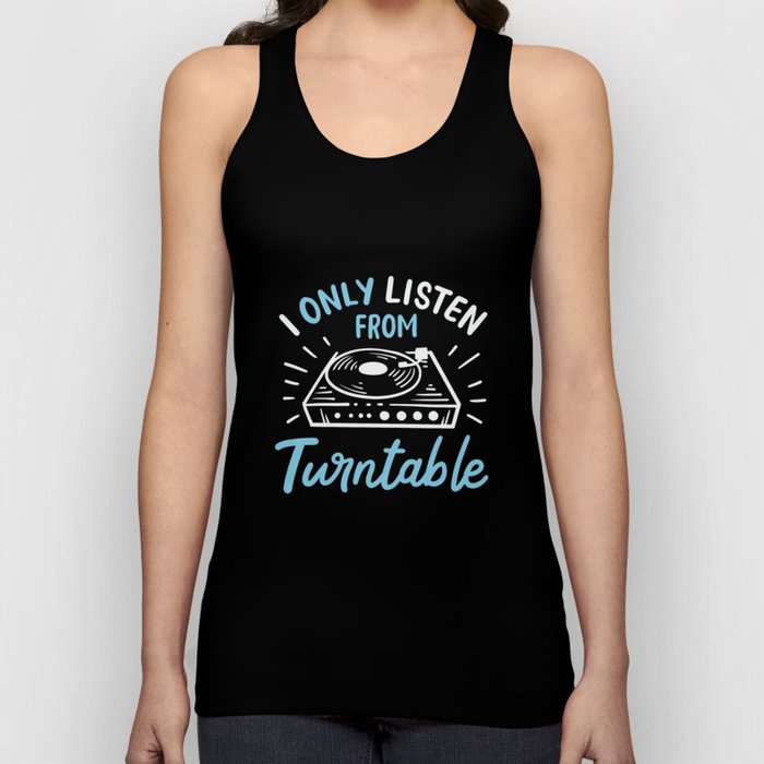 I Only Listen From Turntable Tank Top