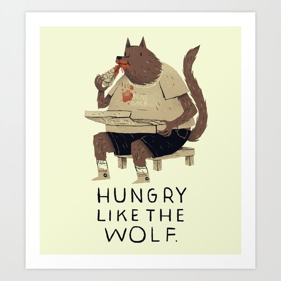 hungry like the wolf Art Print