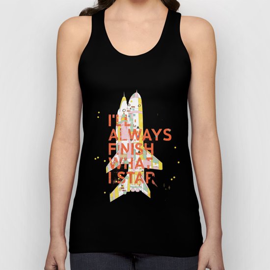 I'LL ALWAYS FINISH WHAT I STAR... Unisex Tank Top