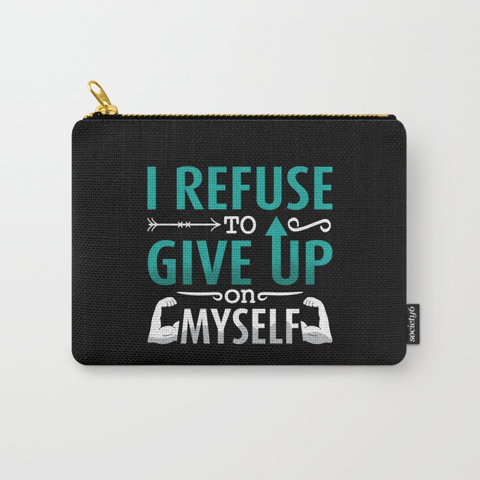 Mental Health I Refuse To Give Up On Myself Anxie Carry-All Pouch
