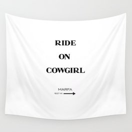 Ride On to Marfa Wall Tapestry