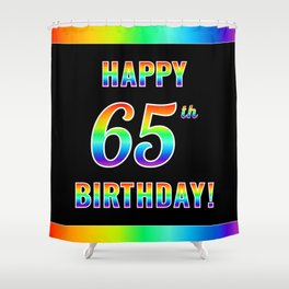 [ Thumbnail: Fun, Colorful, Rainbow Spectrum “HAPPY 65th BIRTHDAY!” Shower Curtain ]