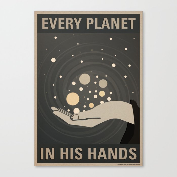Every Planet in His Hands - PROPAGANDA POSTER Canvas Print