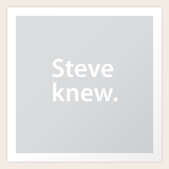 STEVE KNEW. Art Print