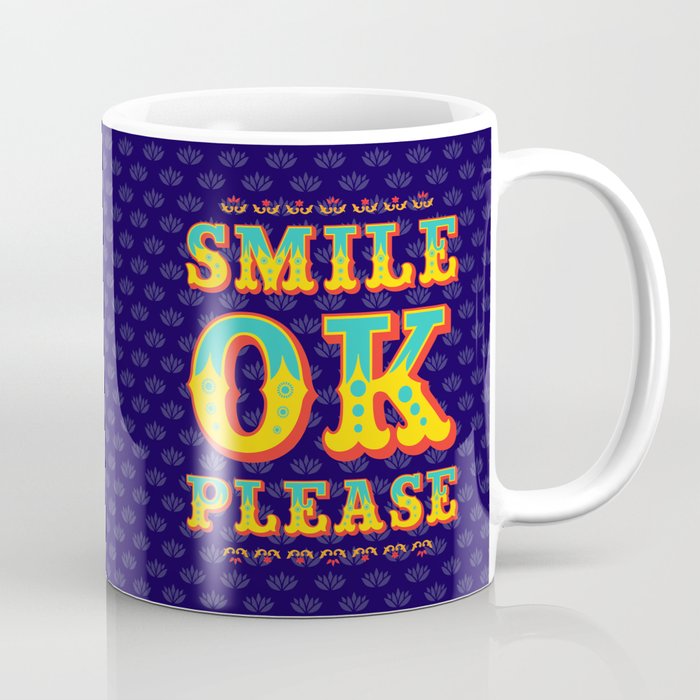 Smile Ok Please Coffee Mug