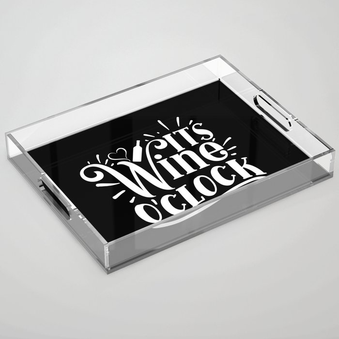 It's Wine O'clock Funny Quote Acrylic Tray