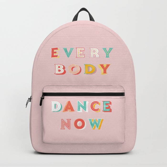 EVERYBODY DANCE NOW - bright typography Backpack