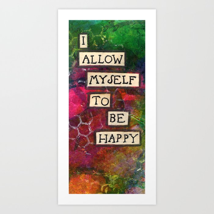 Affirmation #1 I Allow Myself to be Happy Art Print