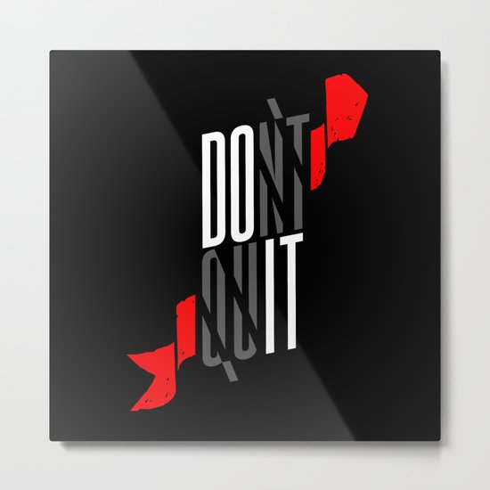 DO IT! Don't quit! Metal Print