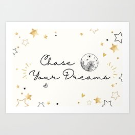 Chase Your Dreams Art Print