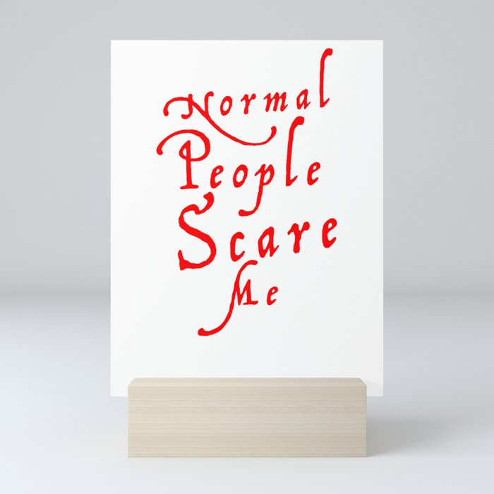 Normies are Scary Mini Art Print