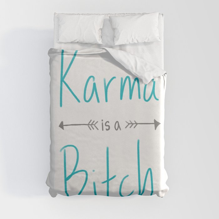 Karma is a Bitch Duvet Cover
