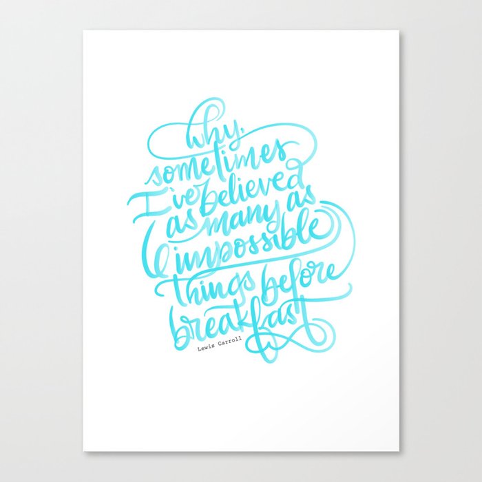 Impossible Things - Alice In Wonderland Hand Lettered Quote Canvas Print