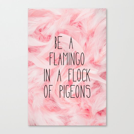 Be a flamingo ♥ Canvas Print