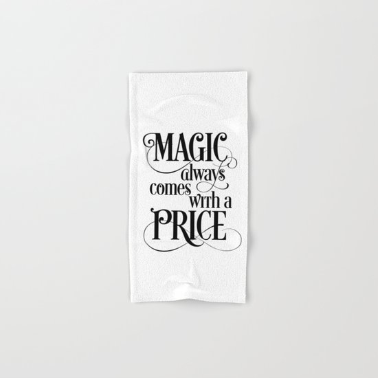 Magic Always Comes With a Price Hand & Bath Towel