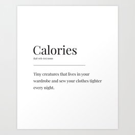 Calories funny definition Art Print