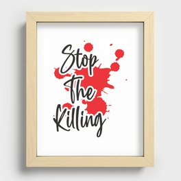 Stop The Killing Recessed Framed Print