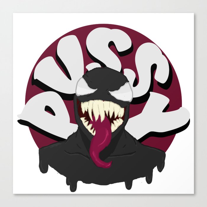 Venom Says Pussy Canvas Print By Dullahandraws Society6