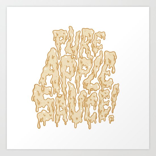Pure Applesauce! Art Print