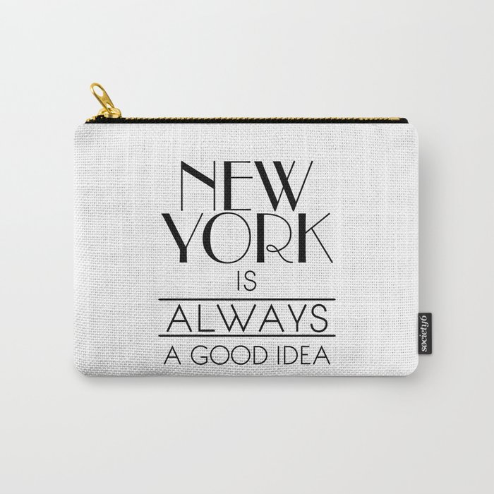 New York is Always a Good Idea Carry-All Pouch