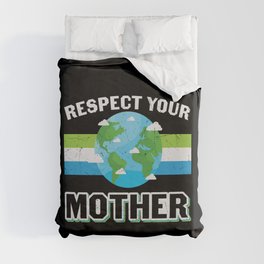 Respect Your Mother Earth Duvet Cover
