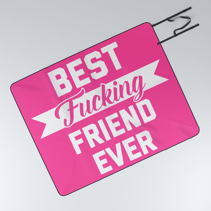 Best Fucking Friend Ever Picnic Blanket by Quote Girl Society6