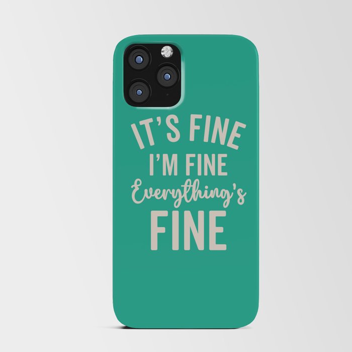 Everything's Fine Funny Quote iPhone Card Case