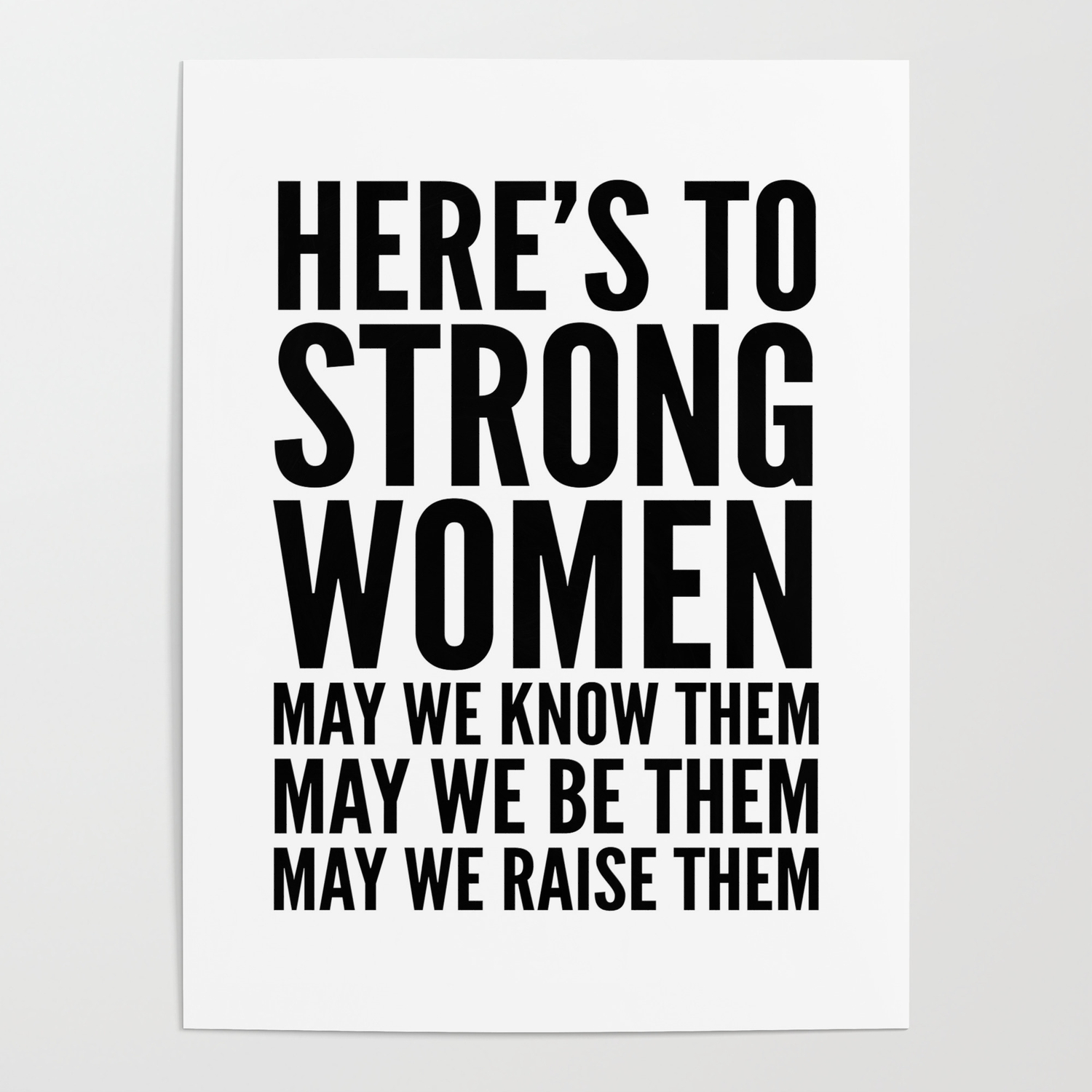 Here S To Strong Women Poster By Creativeangel Society6 There is not any person who is able to dim the light that shines from a strong woman. this is dedicated to my mother, step mother, sister and grandma. here s to strong women poster by creativeangel