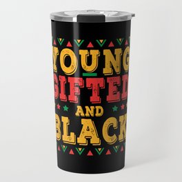 Young Gifted And Proud Black Black History Month Travel Mug