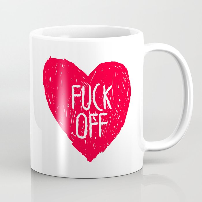 Fuck Off Coffee Mug