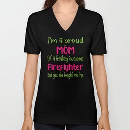 proud mom of freaking awesome Firefighter - Firefighter daughter V Neck T Shirt