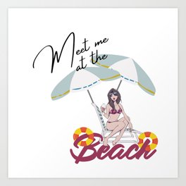 Meet Me At The Beach Art Print | Relaxing, Gifts, Sunshine, Travel, Chilling, Vacationer, Summer, Diving, Sea, Graphicdesign 
