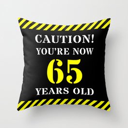 [ Thumbnail: 65th Birthday - Warning Stripes and Stencil Style Text Throw Pillow ]