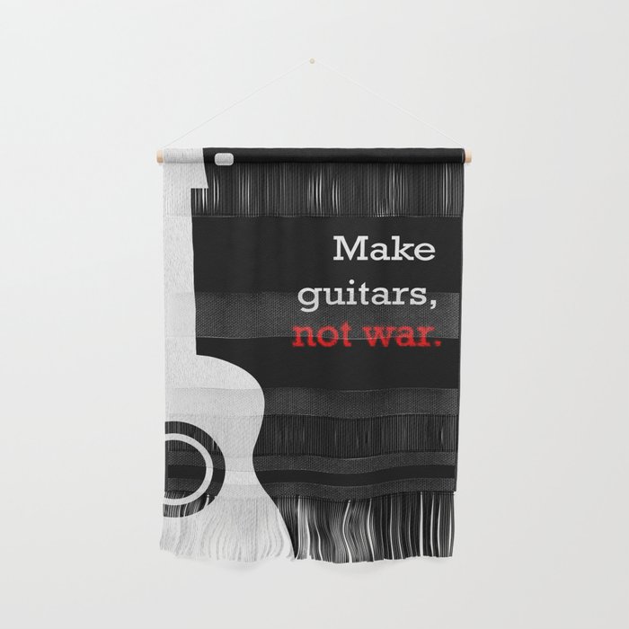 guitar, not war - guitarist anti-war slogan Wall Hanging