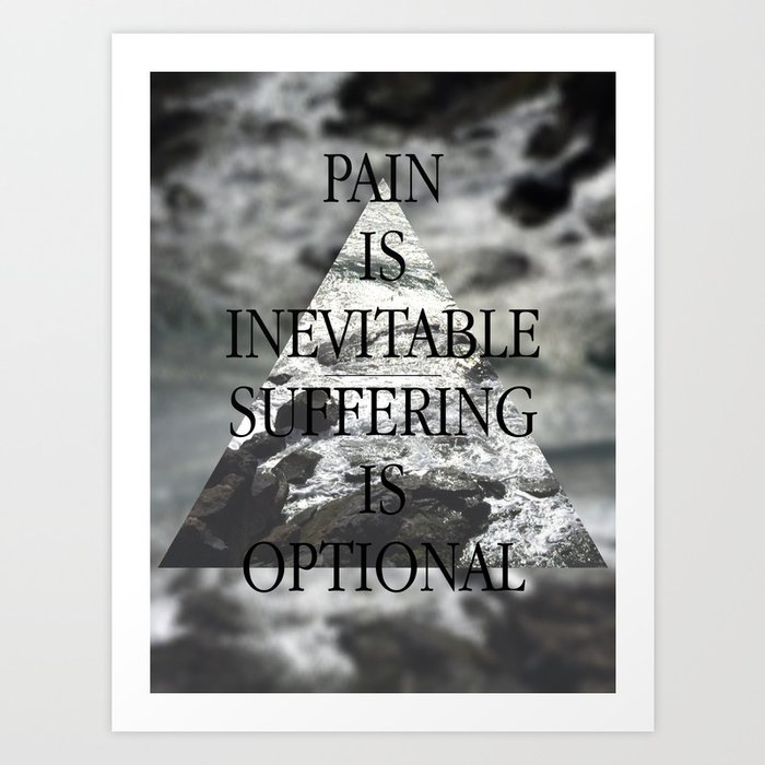 Pain Is Inevitable. Art Print