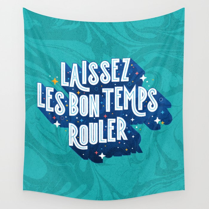 Laissez Les Bon Temps Rouler - Let the Good Times Roll Wall Tapestry