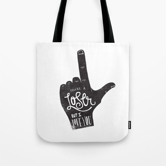 YOU'RE A LOSER Tote Bag
