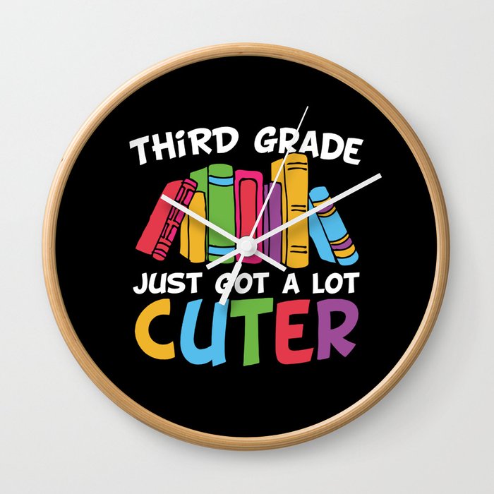 Third Grade Just Got A Lot Cuter Wall Clock