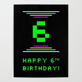 [ Thumbnail: 6th Birthday - Nerdy Geeky Pixelated 8-Bit Computing Graphics Inspired Look Poster ]