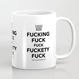 Fucking Fuck Fuck Fuckety Fuck- White Mug