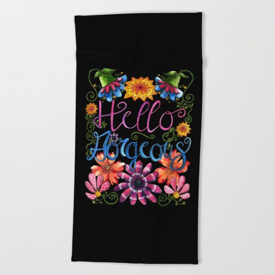 Hello Gorgeous! Beach Towel