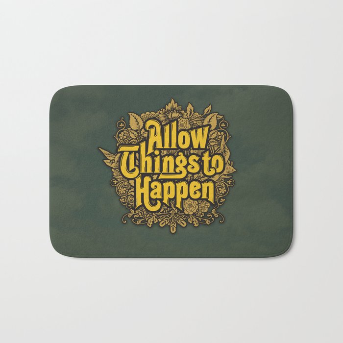 Allow Things to Happen Bath Mat