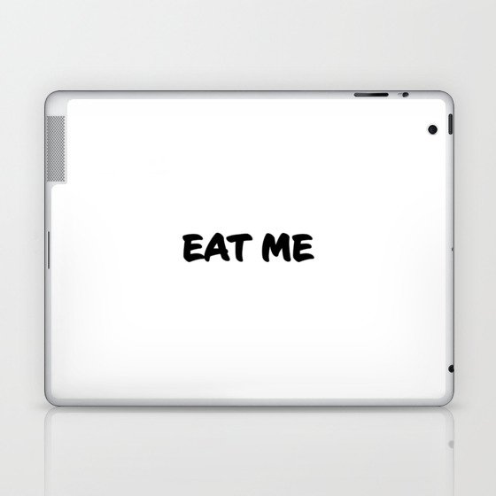 Eat Me text Laptop & iPad Skin