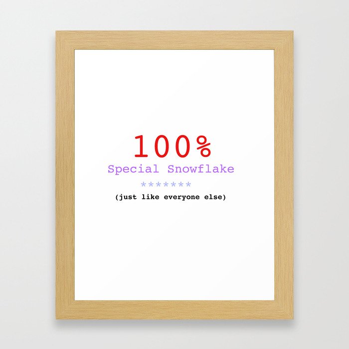 100% Special Snowflake Framed Art Print