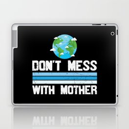 Don't Mess With Mother Earth Laptop Skin